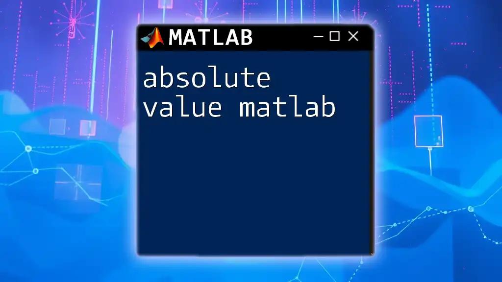 Absolute Value in Matlab: A Quick Guide to Usage