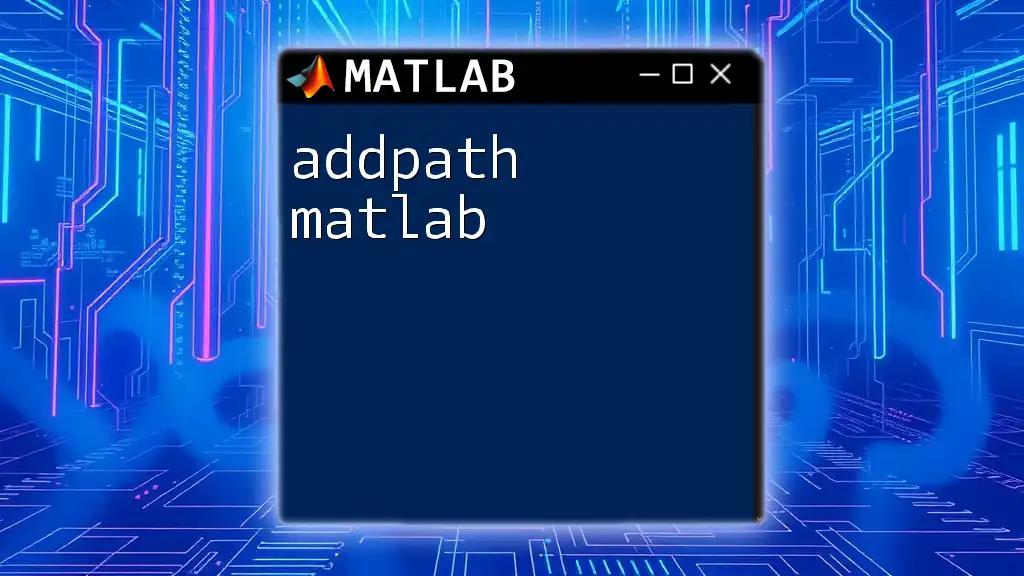 Mastering addpath in Matlab: A Quick Guide