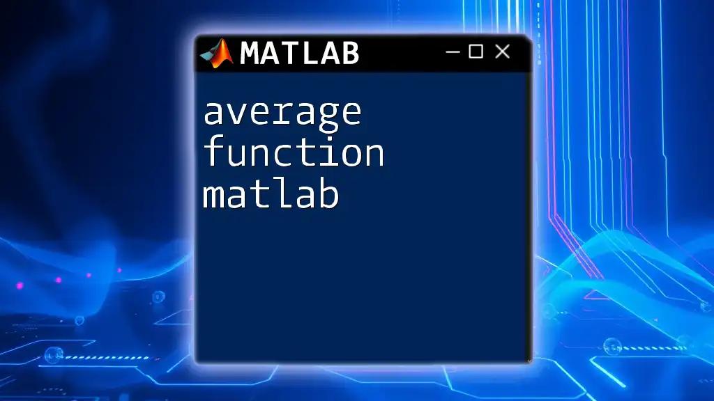 Mastering the Average Function in Matlab: A Quick Guide