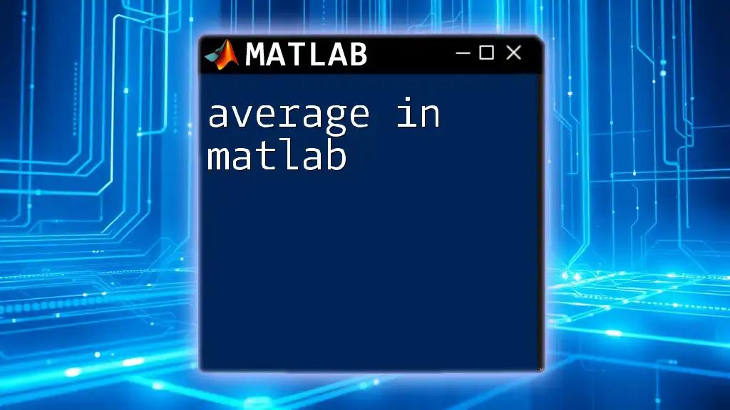 Average in Matlab Made Easy: Quick Guide and Tips