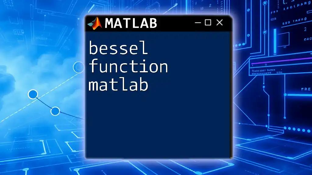 Bessel Function Matlab: A Quick and Easy Guide