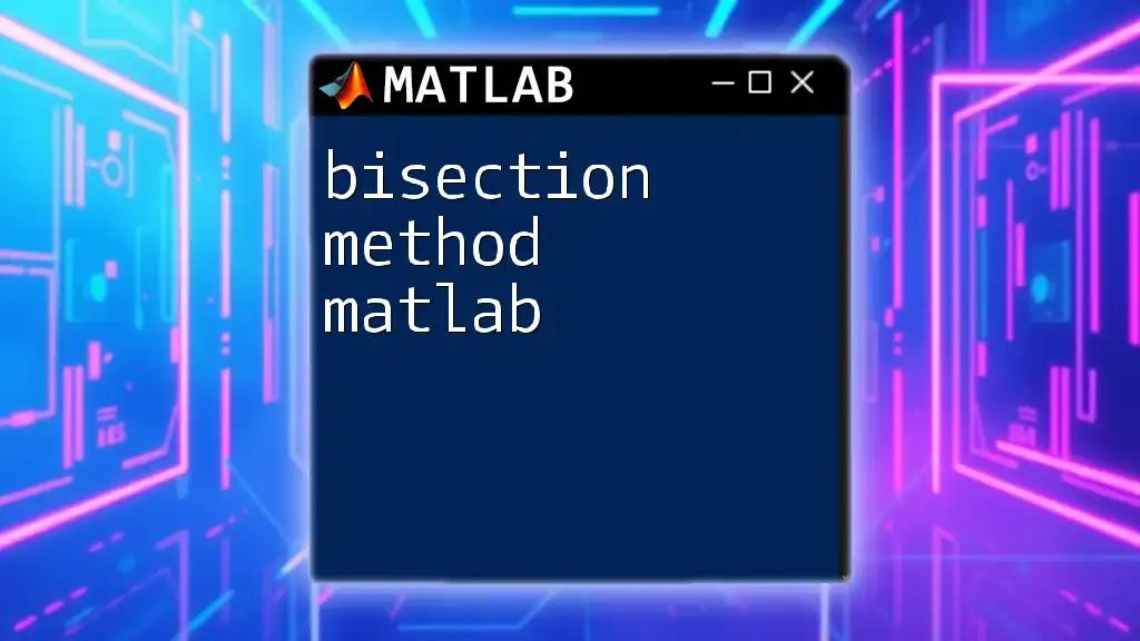 Bisection Method in Matlab: A Quick Guide