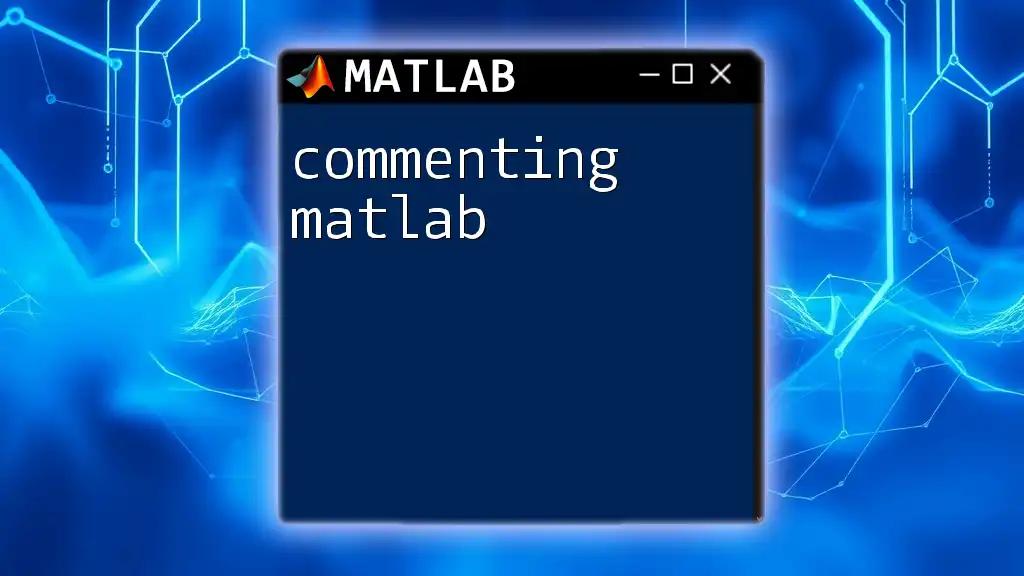 Commenting Matlab: A Guide to Clarity and Simplicity