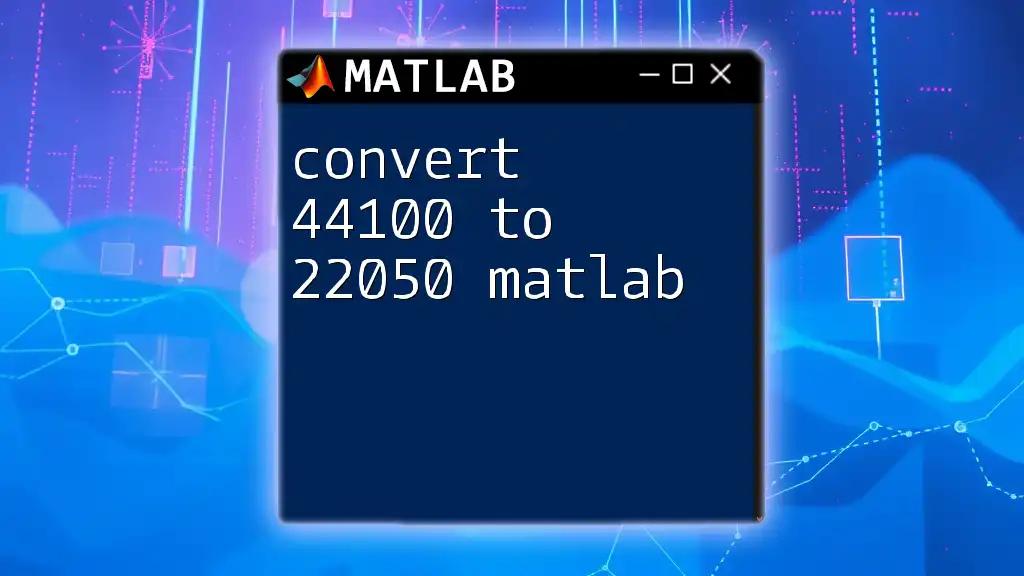 Convert 44100 to 22050 in Matlab: A Simple Guide