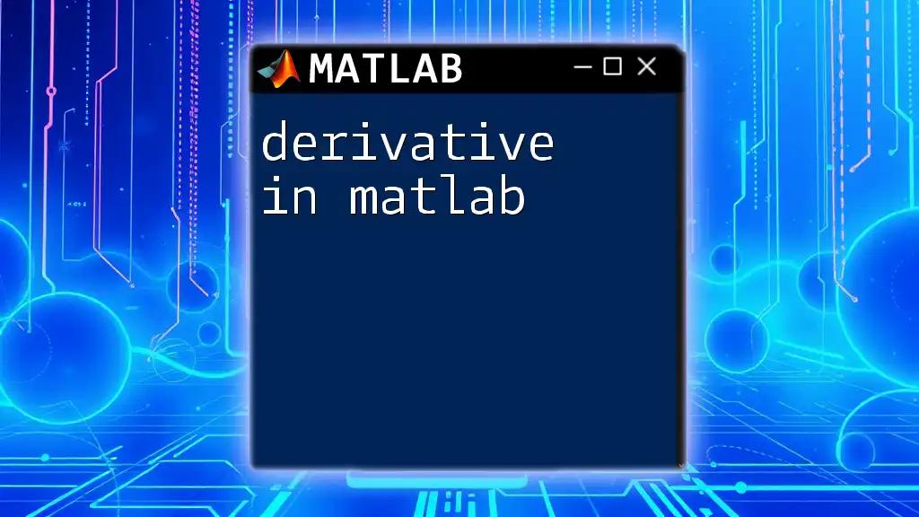 Mastering Derivative in Matlab: A Quick Guide