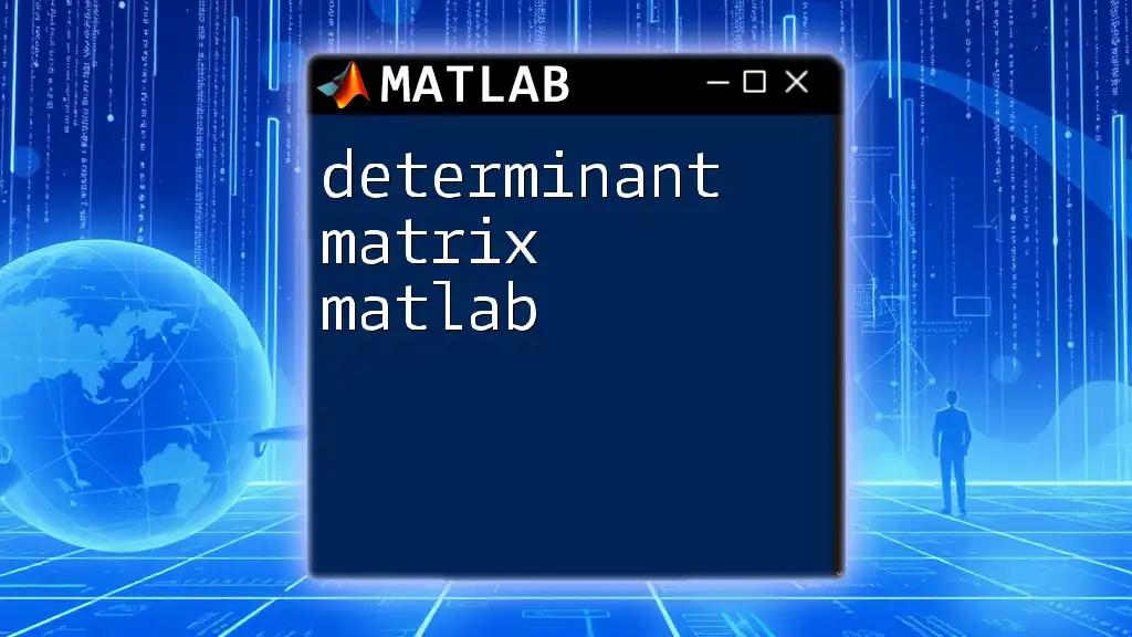 Determinant Matrix Matlab: Quick and Easy Guide