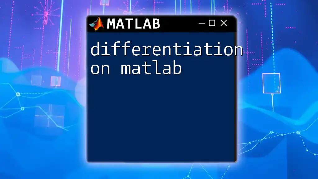 Differentiation on Matlab: Techniques and Tips