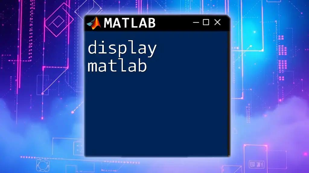 Display Matlab Like a Pro: Quick Command Guide