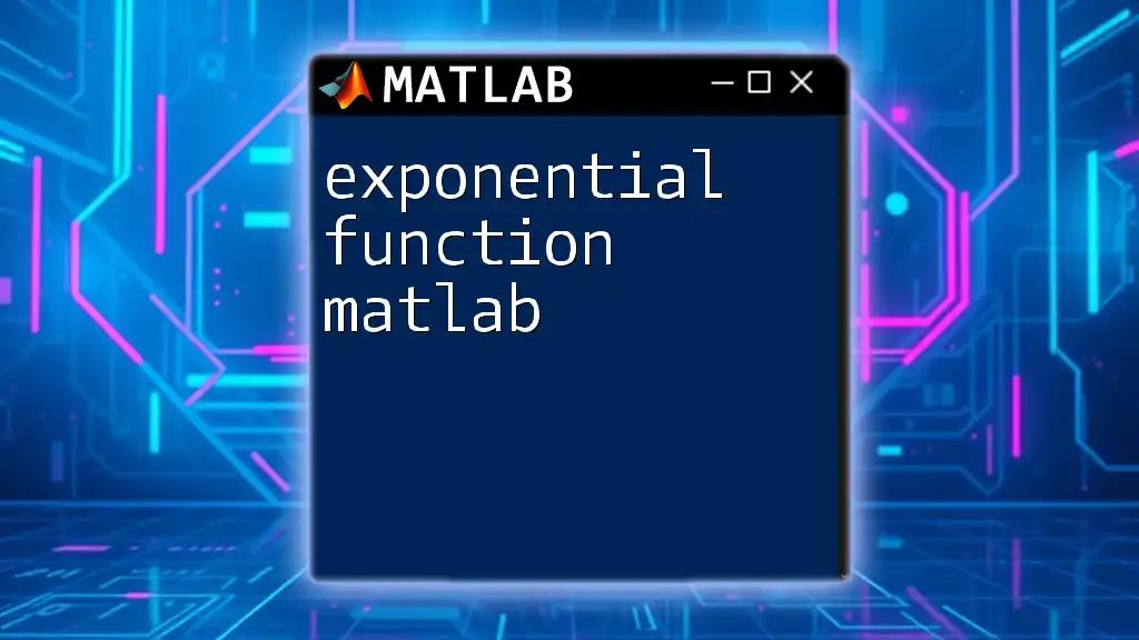 Exponential Function in Matlab: A Quick Guide