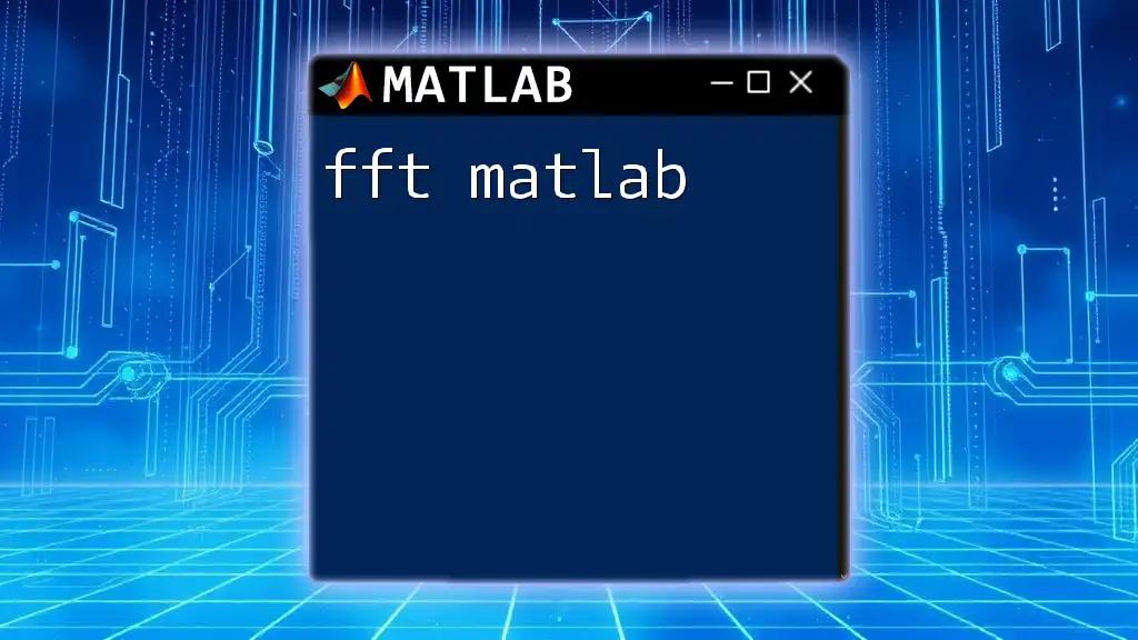 fft Matlab: Unlocking Fast Fourier Transform Mastery