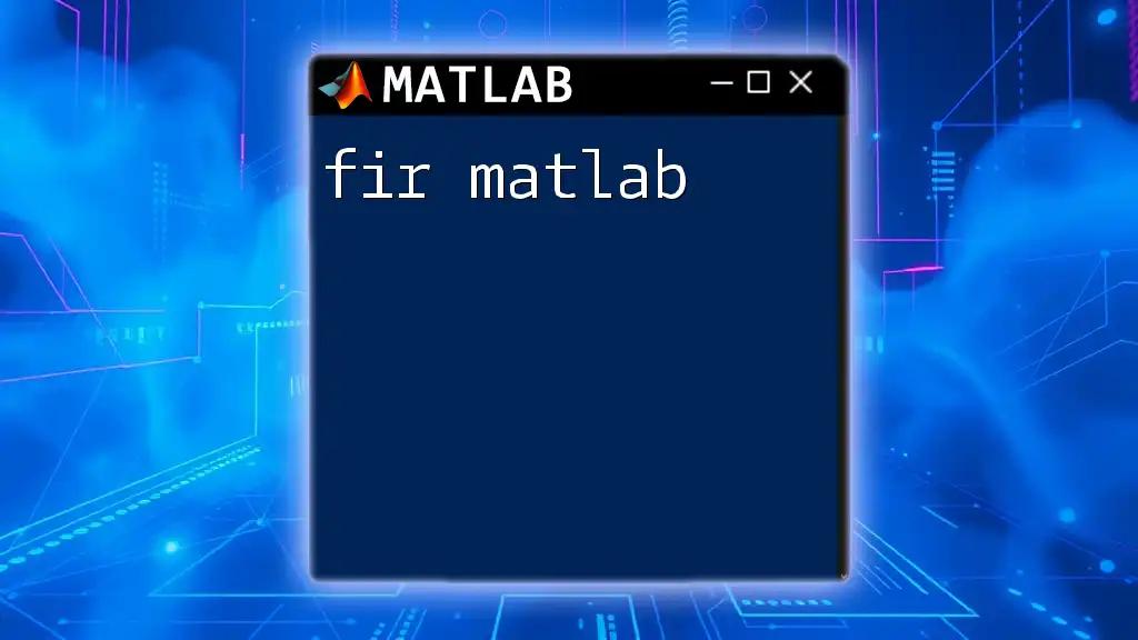 FIR Filters Made Easy in Matlab