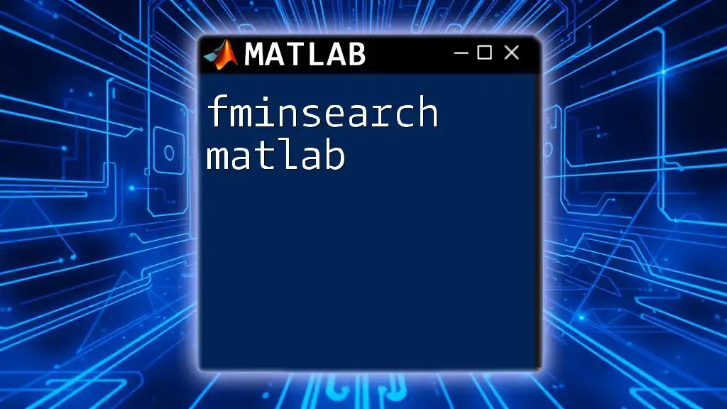 Mastering fminsearch in Matlab: A Quick Guide