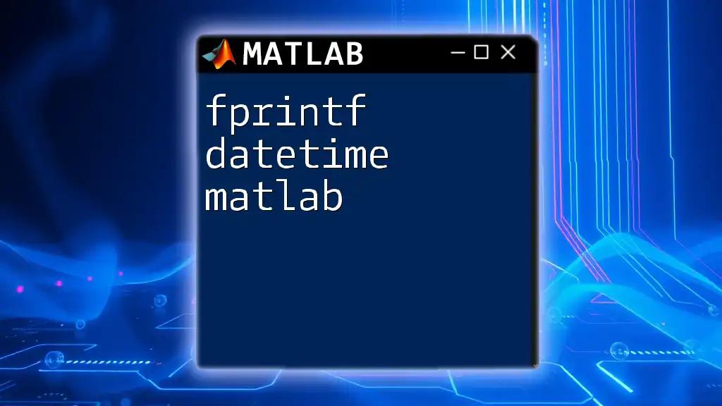 Using fprintf with Datetime in Matlab: A Quick Guide