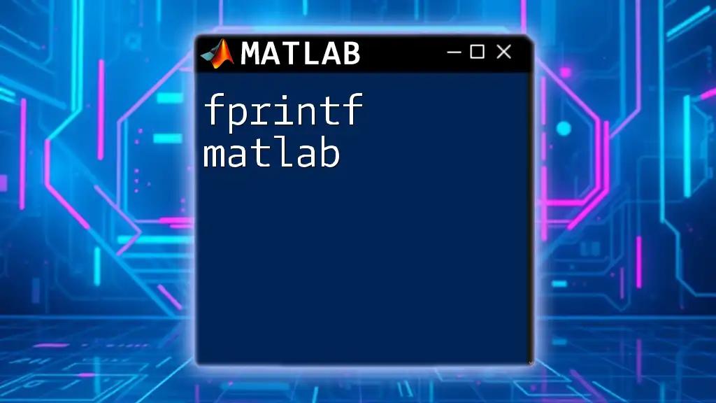 Mastering Fprintf Matlab for Effortless Output