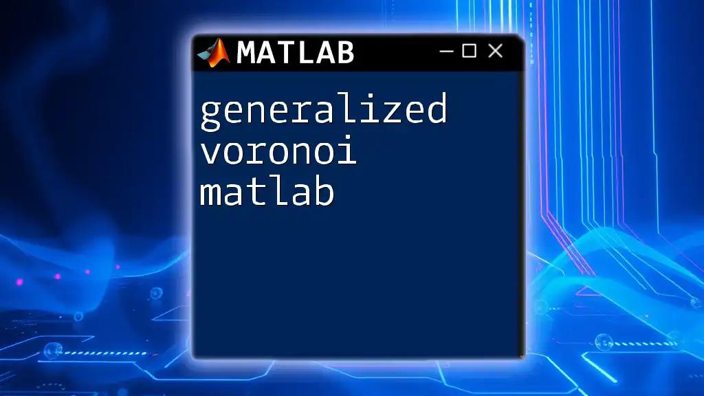 Generalized Voronoi in Matlab: A Quick Guide