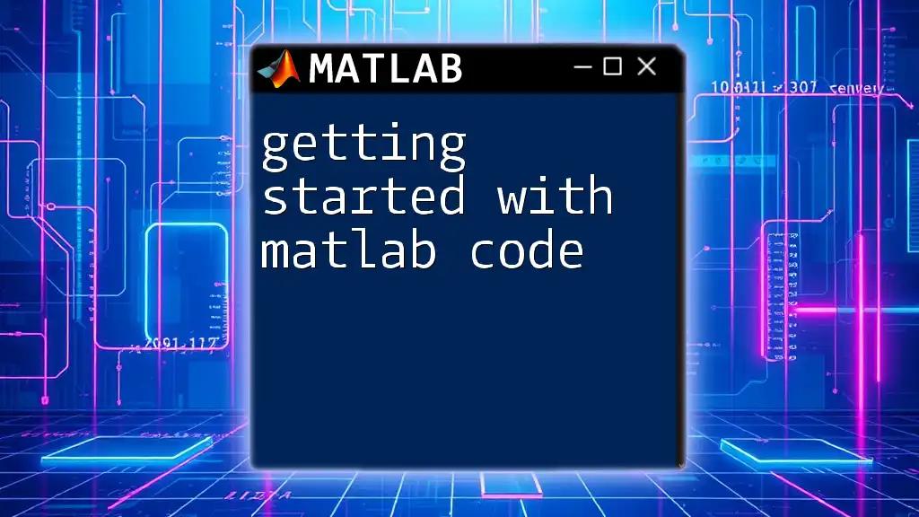 Getting Started with Matlab Code: A Beginner's Guide