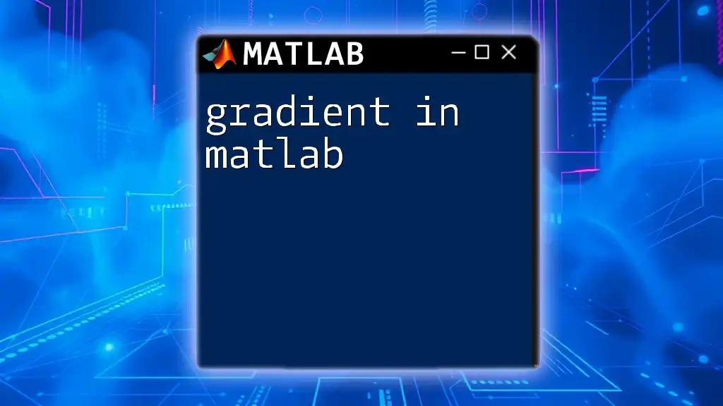 Mastering Gradient in Matlab: A Quick Guide