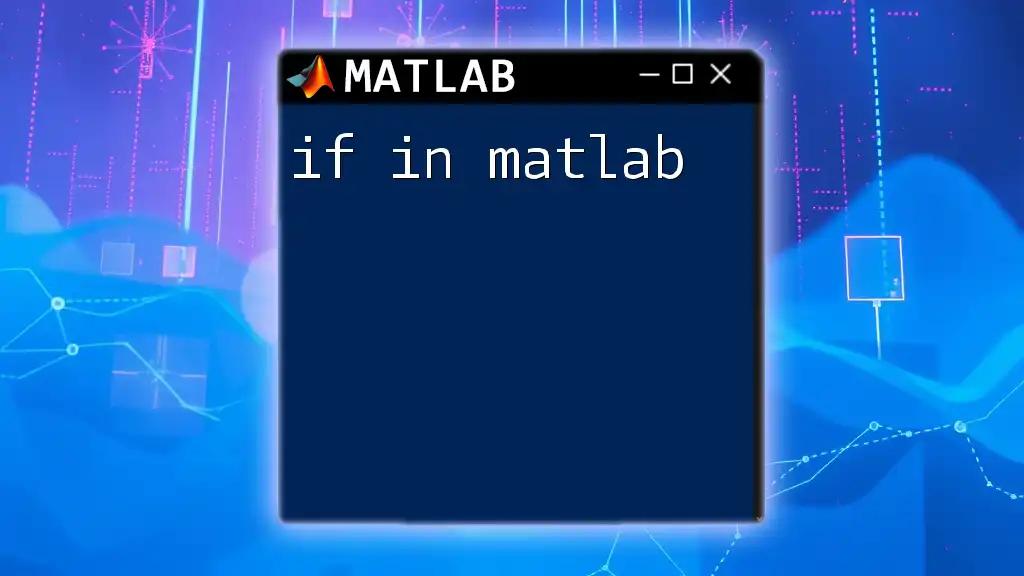 Mastering 'If' Statements in Matlab: A Quick Guide