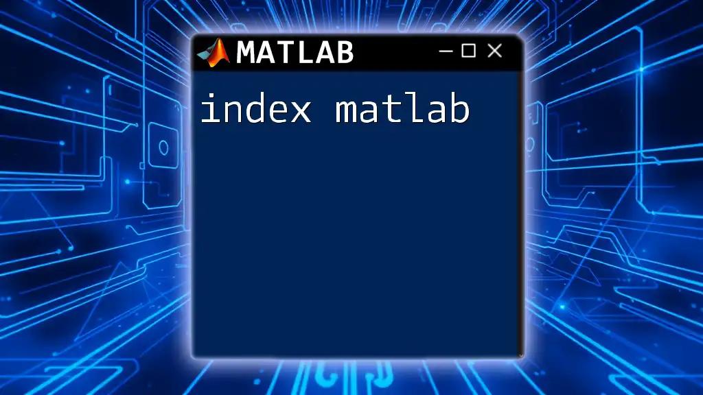 Mastering Index Matlab: A Quick Guide to Efficient Indexing