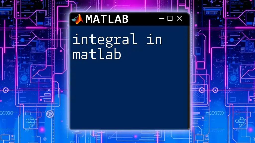 Mastering Integral in Matlab: A Quick Guide