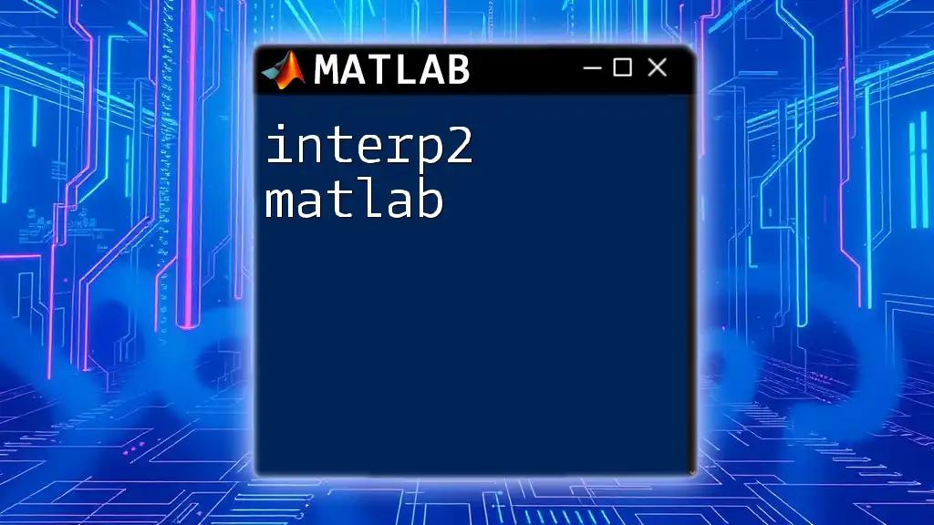 interp2 Matlab: Mastering 2D Interpolation Techniques