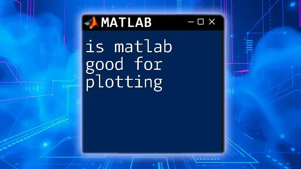 Is Matlab Good for Plotting? A Quick Guide