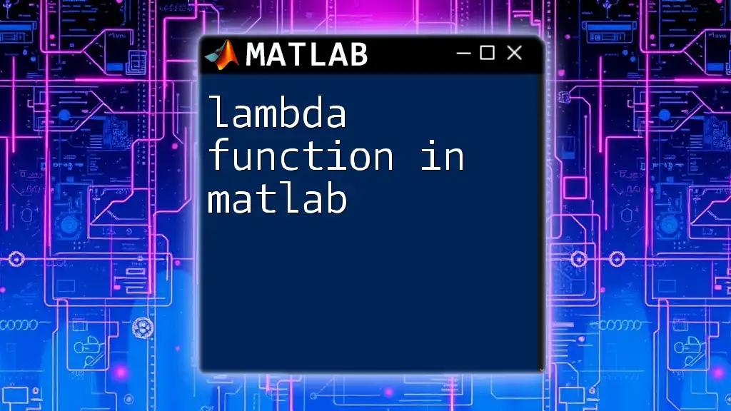 Lambda Function in Matlab: A Quick Guide to Code Efficiency