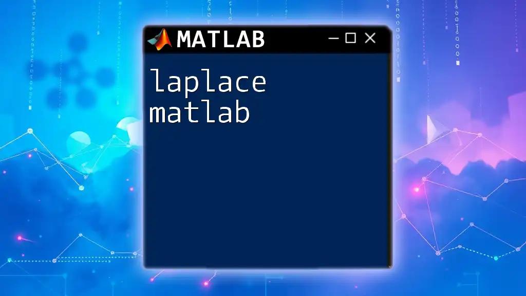 Laplace Transforms in Matlab: A Quick Guide