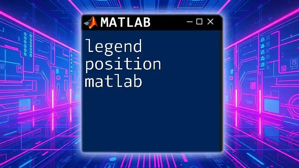 Legend Position in Matlab: A Quick Guide