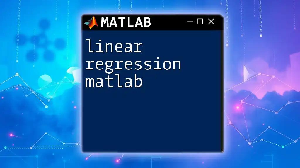 Linear Regression in Matlab: A Quick Guide