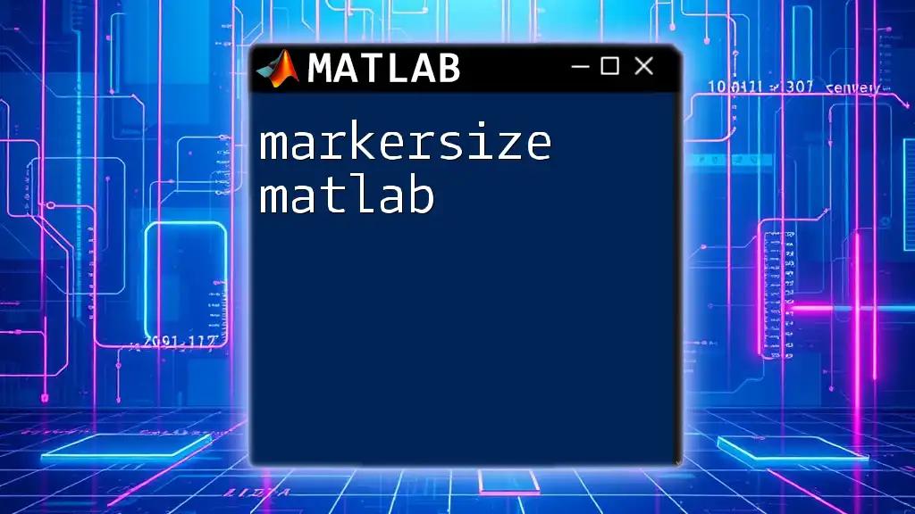 Discovering Markersize in Matlab: A Quick Guide