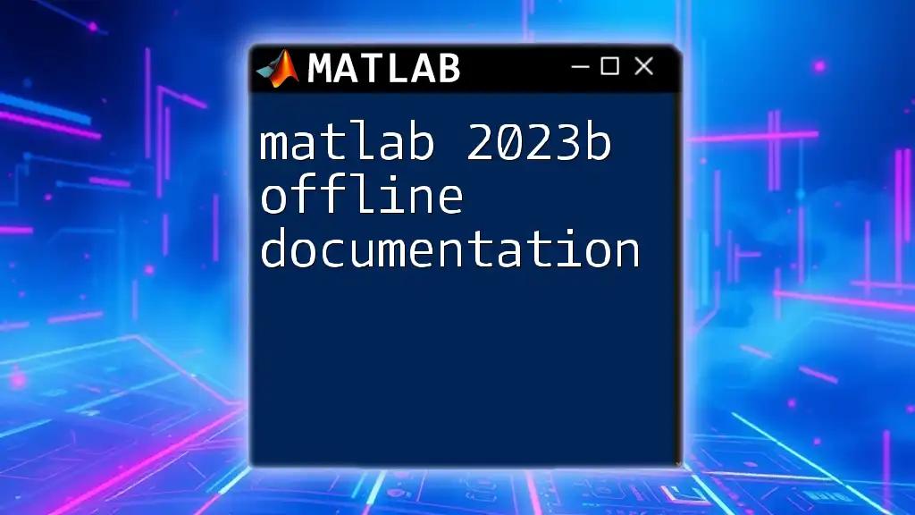 matlab 2023b Offline Documentation: Your Quick Guide