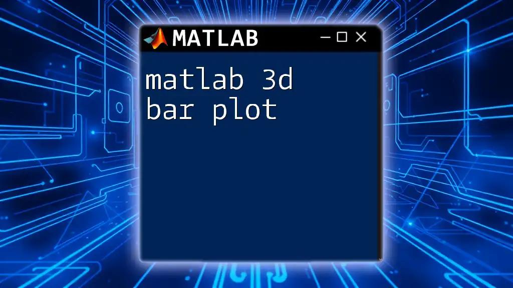 Mastering Matlab 3D Bar Plot: A Quick Guide