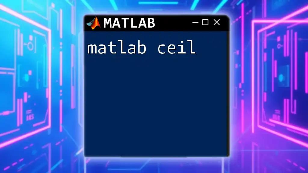 Understanding Matlab Ceil: A Quick Guide to Round Up