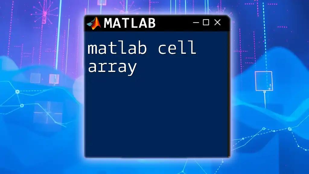 Mastering Matlab Cell Array: A Quick Guide