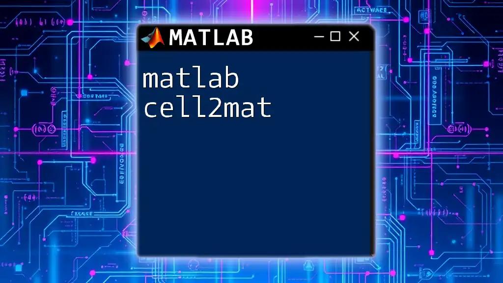 Unlocking Matlab's cell2mat: A Quick Guide