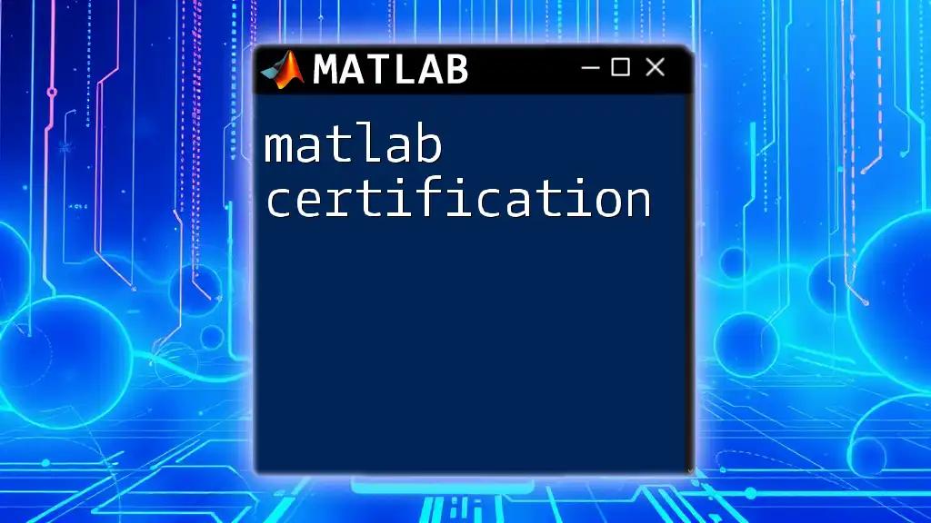 Mastering Matlab Certification: Your Quick Guide to Success