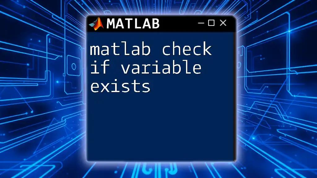 Matlab Check If Variable Exists: A Simple Guide