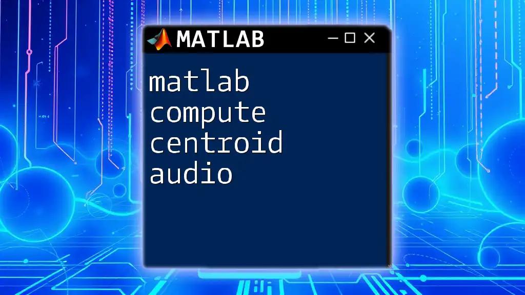 Matlab Compute Centroid Audio: A Quick Guide