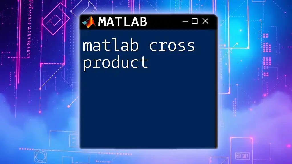 Mastering Matlab Cross Product: A Quick Guide