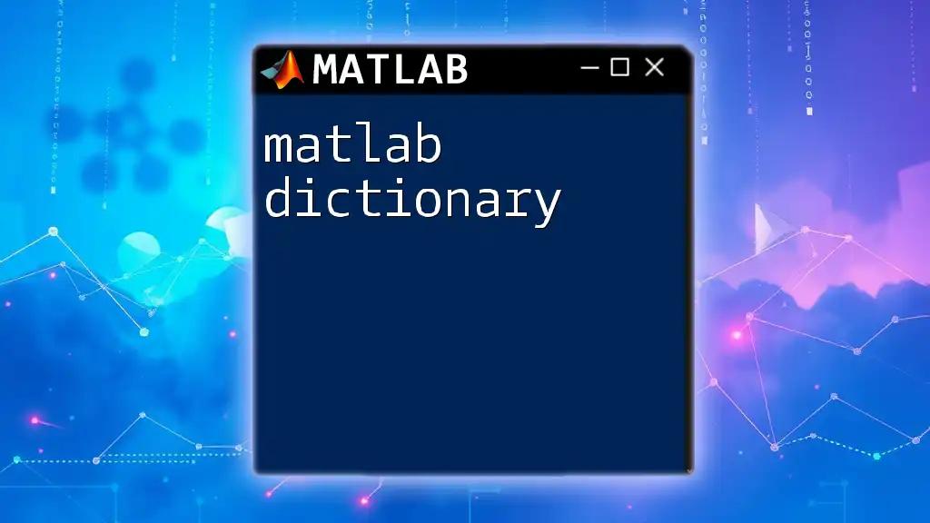 Unlocking the Matlab Dictionary: Your Quick Reference Guide