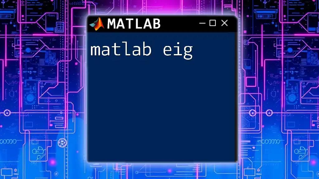 Unlocking matlab eig: Eigenvalues Made Easy