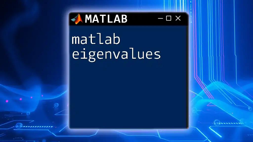 Mastering Matlab Eigenvalues: A Quick Guide