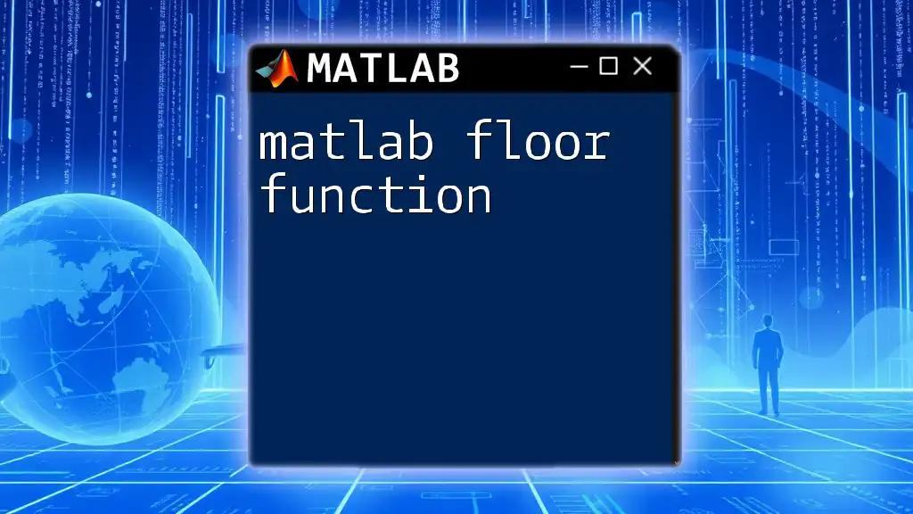 Mastering the Matlab Floor Function: A Quick Guide