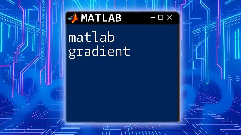 Mastering Matlab Gradient in Minutes: A Quick Guide