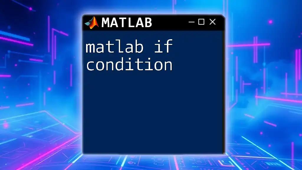 Mastering Matlab If Condition: A Quick Guide