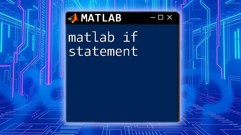 Mastering The Matlab If Statement: A Quick Guide