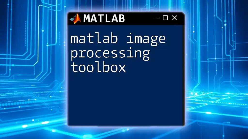 matlab Image Processing Toolbox: A Quick Start Guide