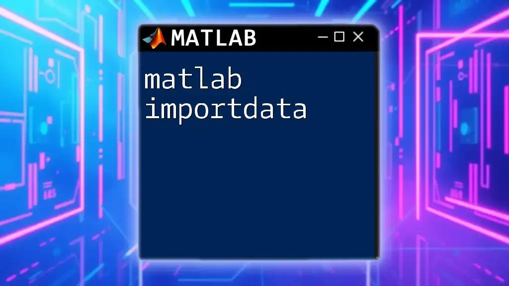 Mastering Matlab Importdata: A Quick Start Guide