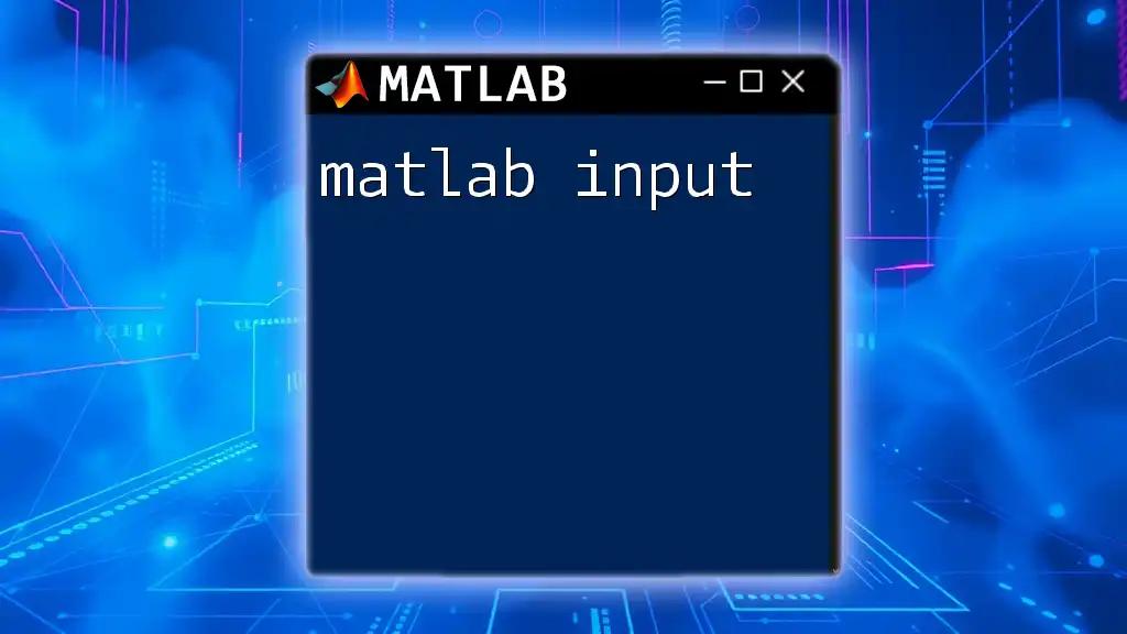 Mastering Matlab Input: Quick Guide for Success